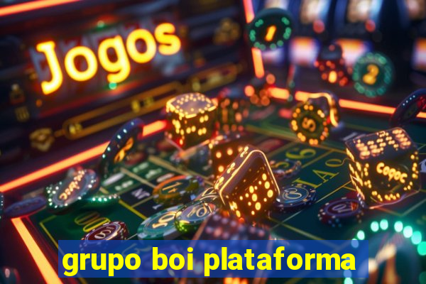 grupo boi plataforma